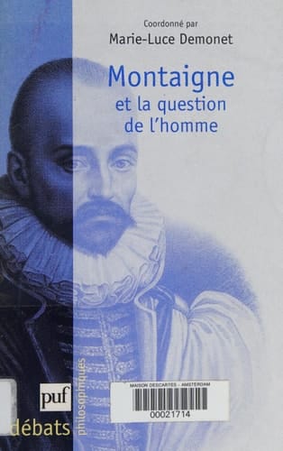 Montaigne et la question de l'homme (DEBATS PHILOSOPHIQUES)
