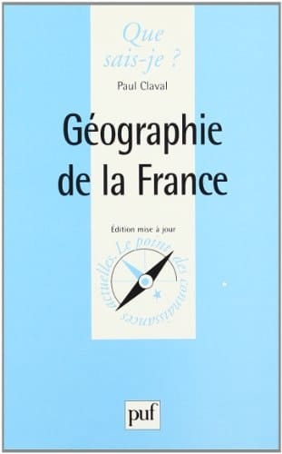 Géographie de la France (QUE SAIS-JE ?)