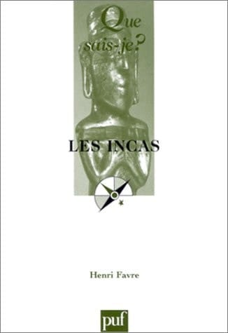 Les Incas (Que sais-je?) (French Edition)
