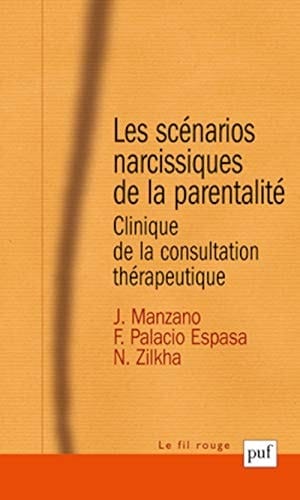 Les scénarios narcissiques de la parentalité clinique de la consultation thérapeutique
