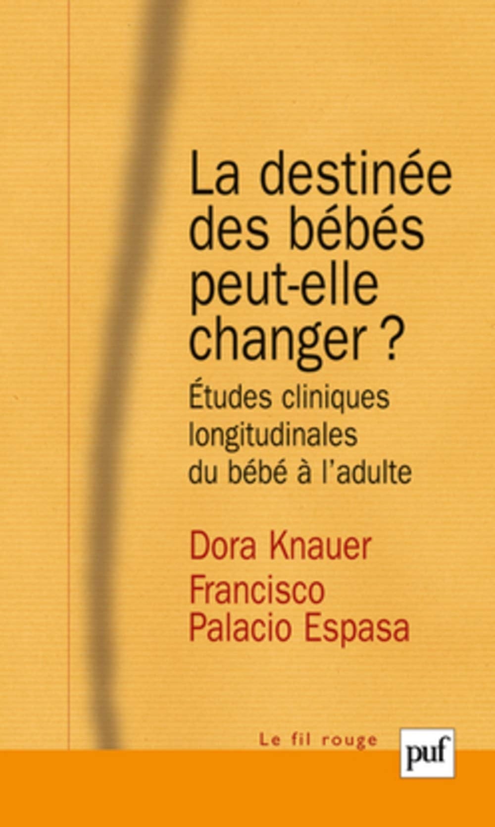 La destinée des bébés peut-elle changer ? Études cliniques longitudinales du bébé à l'adulte