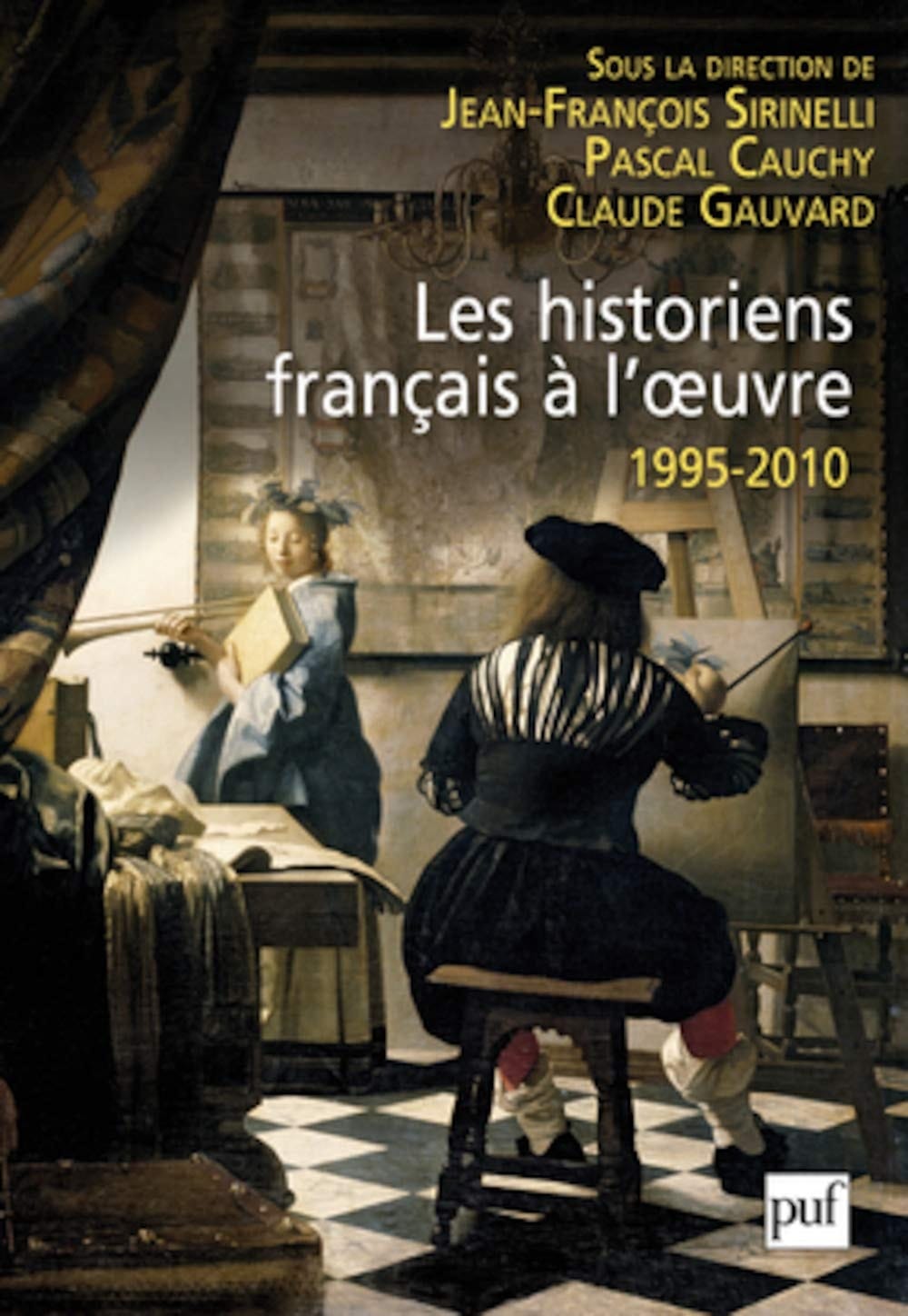 Les historiens français à l'oeuvre 1995-2010