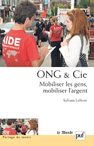 ONG & Cie mobiliser les gens, mobiliser l'argent