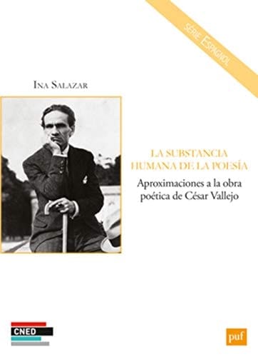 La substancia humana de la poesía aproximaciones a la obra poética de César Vallejo