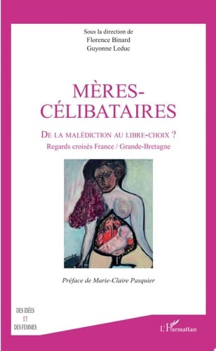 Mères-célibataires De la malédiction au libre-choix ? - Regards croisés France / Grande-Bretagne