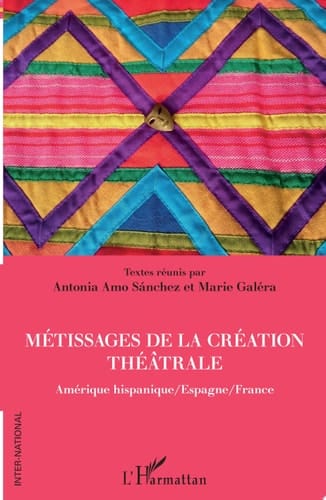 Métissages de la création théâtrale Amérique hispanique/Espagne/France