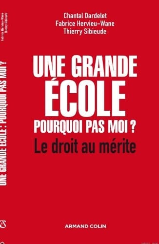 Une grande école, pourquoi pas moi? le droit au mérite
