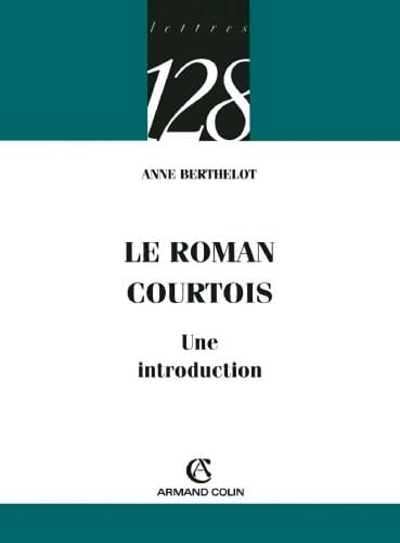 Le roman courtois une introduction