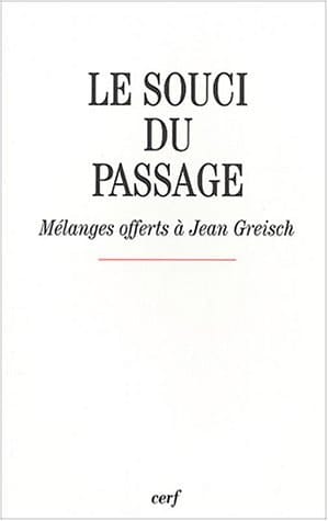 Le souci du passage mélanges offerts à Jean Greisch