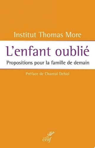 L'enfant oublié Propositions pour la famille de demain