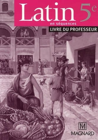 Latin en séquences 5e Livre du professeur