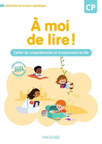 A moi de lire ! CP Cahier de compréhension et d'expression écrite