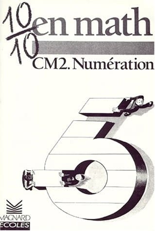 10/10 en math CM2 Numération