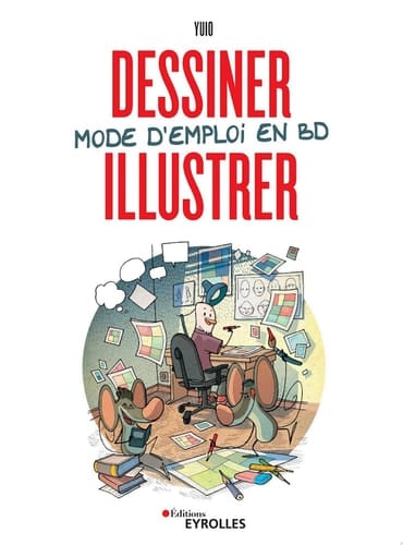 Dessiner, illustrer Mode d'emploi en BD