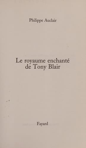 Le royaume enchanté de Tony Blair