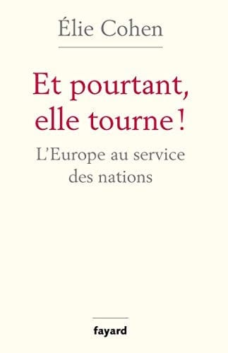 Et pourtant, elle tourne !: L'Europe au service des nations