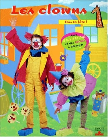Les Clowns. Fais Ta Fete !