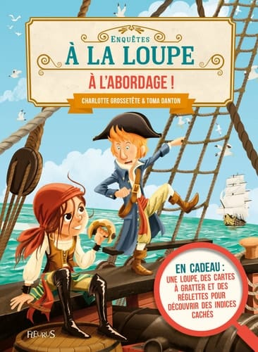 A l'abordage ! En cadeau : une loupe, des cartes à gratter et des réglettes pour découvrir des indices cachés
