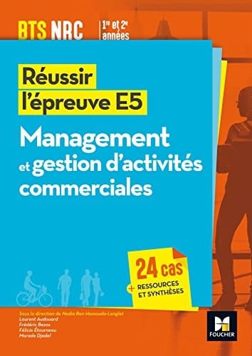 Réussir l'épreuve E5 Management et gestion d'activités commerciales