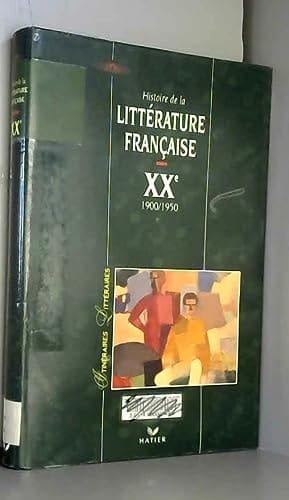 Histoire de la littérature française 1900-1950. XXe
