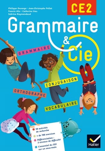 Grammaire & Cie CE2 grammaire, conjugaison, orthographe, vocabulaire