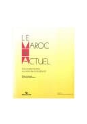 Le Maroc actuel Une modernisation au miroir de la tradition ?