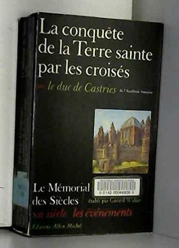 La Conquête de la Terre Sainte par les croisés