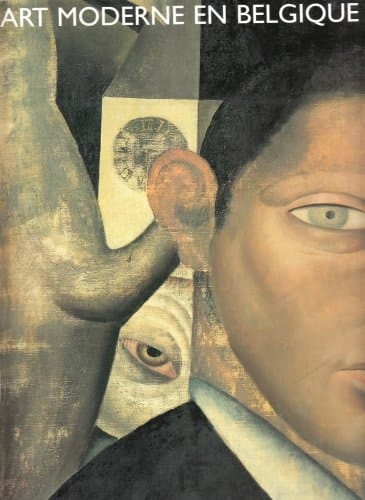 L'art moderne en Belgique : 1900-1945