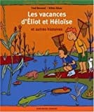 Les vacances d'Éliot et Héloi͏̈seé et autres histoires