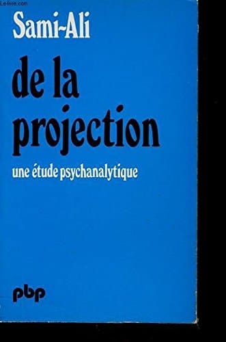 De la projection une étude psychanalytique