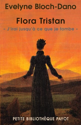Flora Tristan "j'irai jusqu'à ce que je tombe"