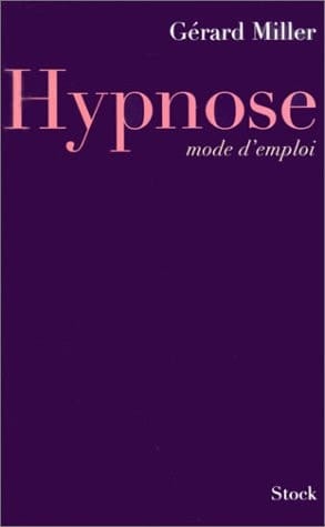 Hypnose mode d'emploi
