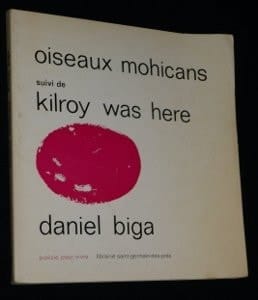 Oiseaux Mohicans suivi de Kilroy was here