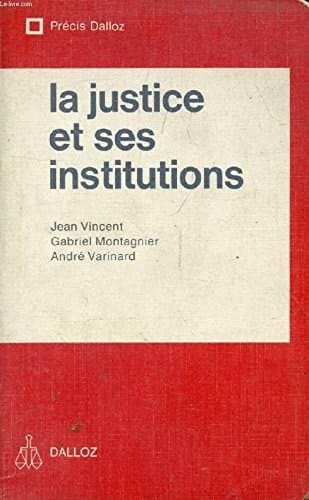 La justice et ses institutions (Précis Dalloz. Droit) (French Edition)