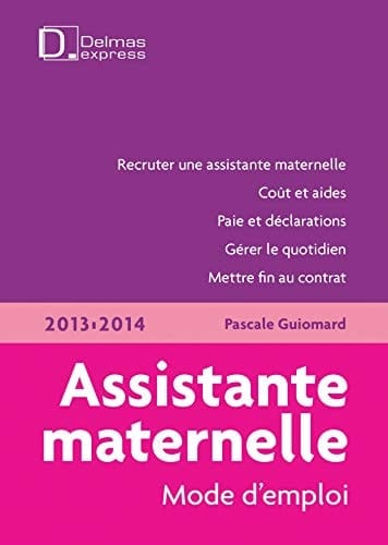 Assistante maternelle mode d'emploi