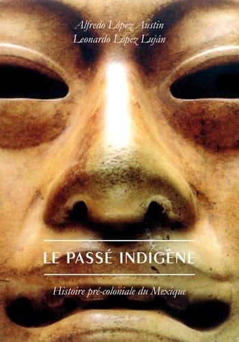 Le passé indigène histoire pré-coloniale du Mexique