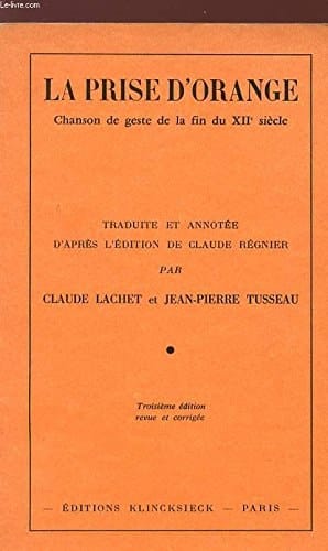 La Prise d'Orange chanson de geste de la fin du XIIè siècle