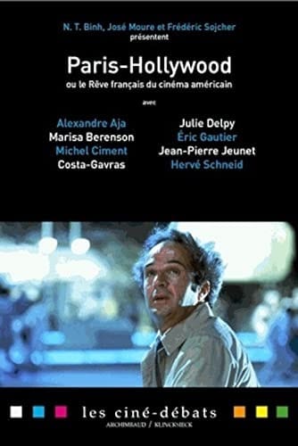Paris-Hollywood, ou, Le rêve français du cinéma américain