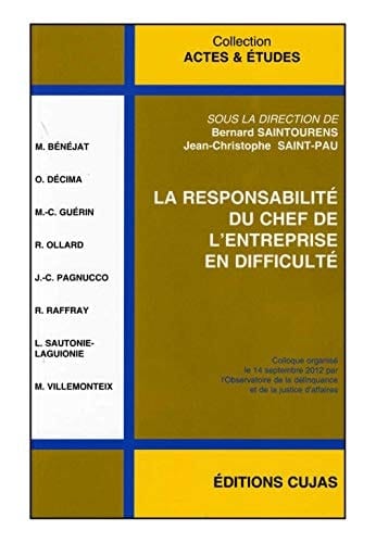 La responsabilité du chef de l'entreprise en difficulté actes du colloque organisé le 14 septembre 2012