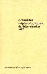 Actualités néphrologiques de l'hôpital Necker 1987