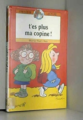 T'es plus ma copine !