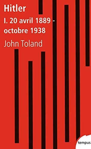 Adolf Hitler - Vol. 1 20 avril 1889-octobre 1938