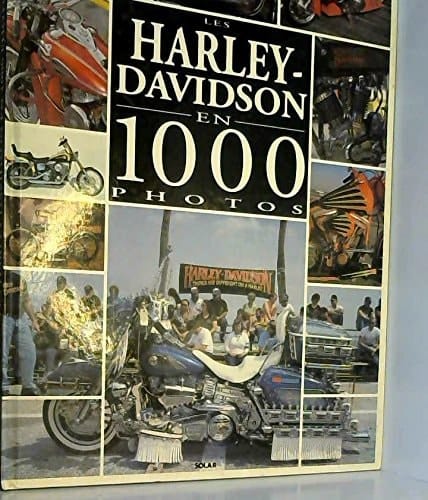 Les Harley-Davidson En 1000 photos