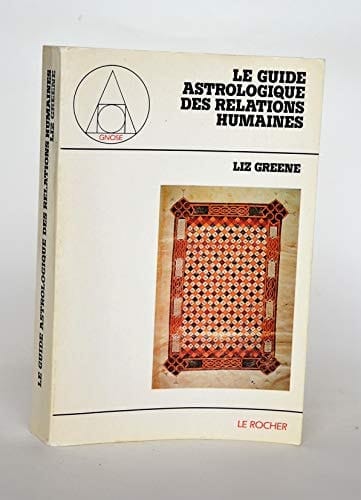 Le Guide Astrologique Des Relations Humaines