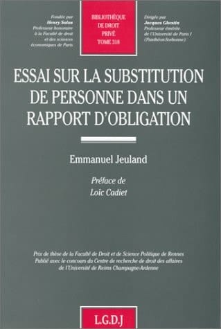 Essai sur la substitution de personne dans un rapport d'obligation (Bibliothèque de droit privé) (French Edition)