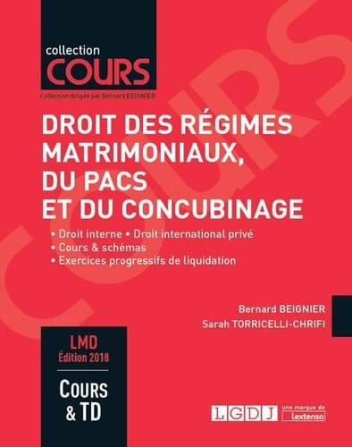 Droit des régimes matrimoniaux, du PACS et du concubinage Droit interne, droit international privé, cours & schémas, excercices progressifs de liquidation