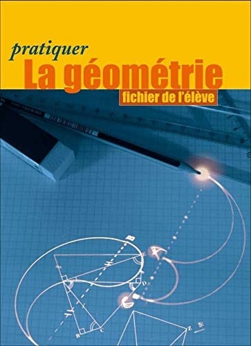 Pratiquer la géométrie 6e fichier de l'élève