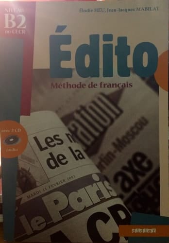 Édito méthode de français : niveau B2 du CECR : [livre de l'élève]