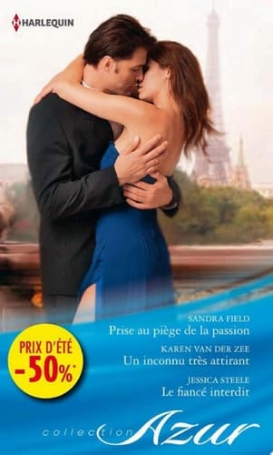 Prise au piège de la passion - Un inconnu très attirant - Le fiancé interdit (promotion)