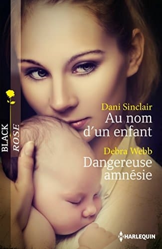Au nom d'un enfant - Dangereuse amnésie (Black Rose (321))